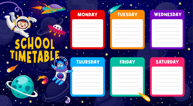 Education timetable schedule. Starry galaxy landscape with cartoon kid astronaut and alien characters, vector space planets and UFO spaceships school time table template, weekly lesson schedule