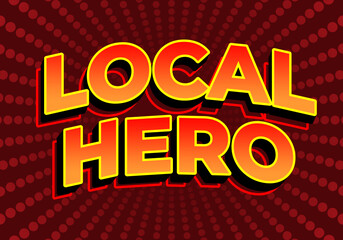 Local hero. Text effect in 3D look. red yellow gradient color. Dark red background