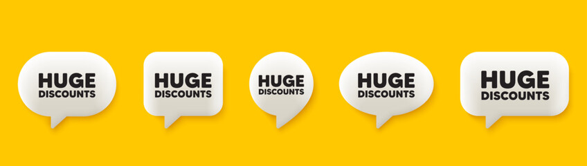 Huge Discounts tag. 3d chat speech bubbles set. Special offer price sign. Advertising Sale symbol. Huge discounts talk speech message. Talk box infographics. Vector