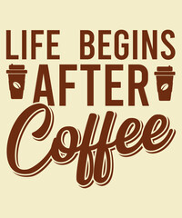 Life Begins After Coffee T-shirt Design, coffee t-shirt
