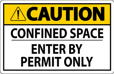 Caution Sign Confined Space - Enter By Permit Only