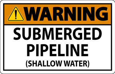 Fototapeta premium Warning Sign Submerged Pipeline (Shallow Water)