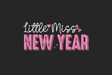 Little Miss New Year T shirt Design