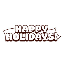 Groovy Christmas monochrome sticker with Happy Holidays text vector illustration. Cartoon isolated retro Christmas patch of greeting message and title with funny decorative bubble font letters