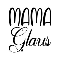 mama glaus black letters quote