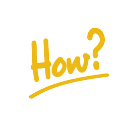 Hand drawn lettering sign "where, how about, what up, how, are you, who, what, how much, can you, do you, would, why, what is, how is, what time".Hand drawn WHAT lettering sign . For badge, sticker
