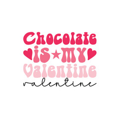 Fototapeta premium Chocolate Is My Valentine