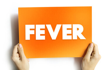 Fever is a temporary rise in body temperature, text concept on card for presentations and reports