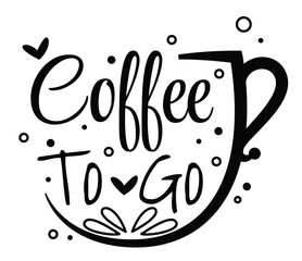 Coffee cups lettering. Phrase about Coffee to go. Typography quote design. Calligraphy style Hot drinks shop promotion