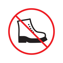 Forbidden Prohibited Warning, caution, attention, restriction label danger. No boots vector icon. Do not use boots sign design. No boot symbol flat pictogram. 