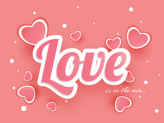 Sticker Style Message Font of Love Is In The Air with Hearts Decorated on Light Red Background, Can be used as Valentine's Day Greeting Card.