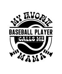 my favorite baseball player calls me mama svg