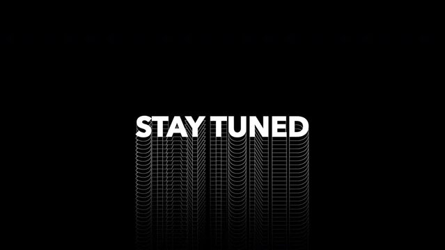 Stay Tuned Kinetic Typography Loop