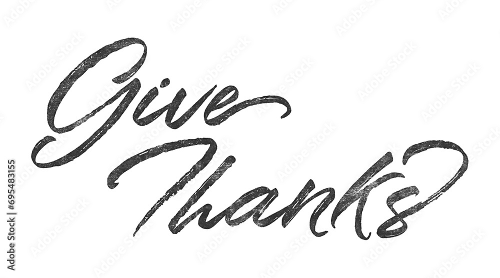 Poster give thanks written in brush script font with marker ink effect isolated on transparent background