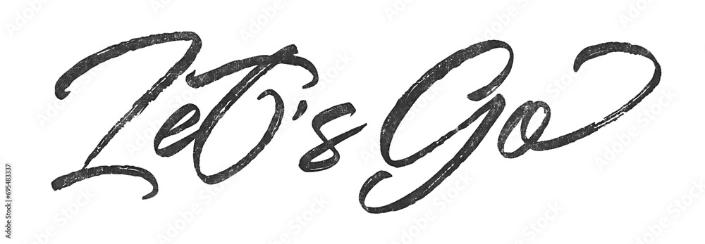 Poster let’s go written in brush script font with marker ink effect isolated on transparent background