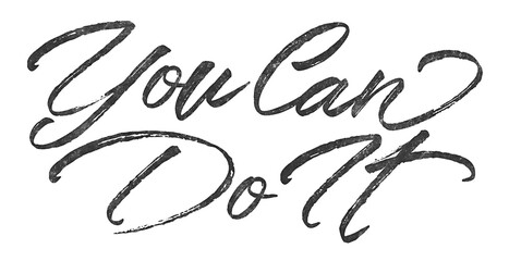You Can Do It written in brush script font with marker ink effect isolated on transparent background