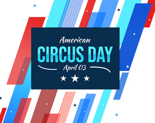 Fototapeta na wymiar April 3 is celebrated as American Circus Day in the United States of America, colorful design in patriotic color with shapes