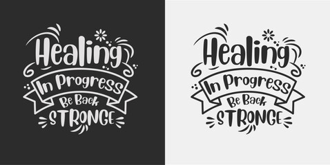 Healing In Progress be back stronger world sick day t-shirt design. - obrazy, fototapety, plakaty