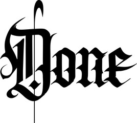 Vector word done hand written by black ink in gothic font. Isolated on white element for design card, poster, print.