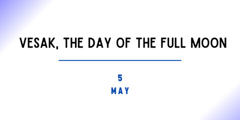 5 May - Vesak, the Day of the Full Moon