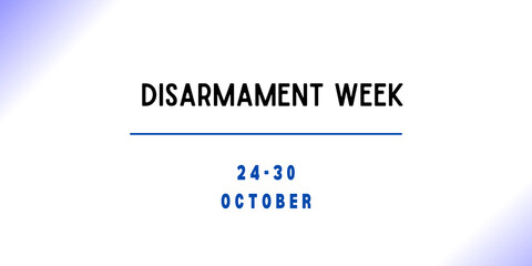 24-30 October - Disarmament Week - obrazy, fototapety, plakaty