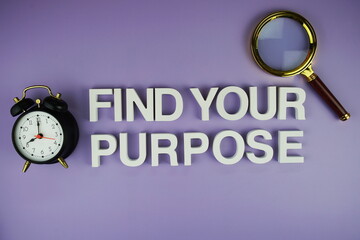 Find Your Purpose alphabet letters with magnifying glass, business and education concept background
