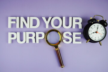 Find Your Purpose alphabet letters with magnifying glass, business and education concept background