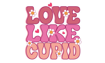 Love Like Cupid Valentine Retro T-Shirt Design