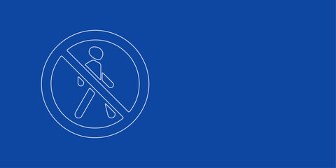 A large white outline pedestrian traffic prohibited sign on the left. Designed as thin white lines. Vector illustration on blue background