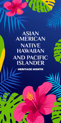 Fototapeta na wymiar Asian american, native hawaiian and pacific islander heritage month. Vector vertical banner for social media. Illustration with text, hibiscus. Asian Pacific American Heritage Month on blue background