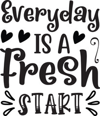 everyday is a fresh start svg design