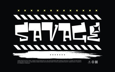 Savage art style design, modern and stylish. abstract design vector illustration for street style t-shirt. Classic and vintage style