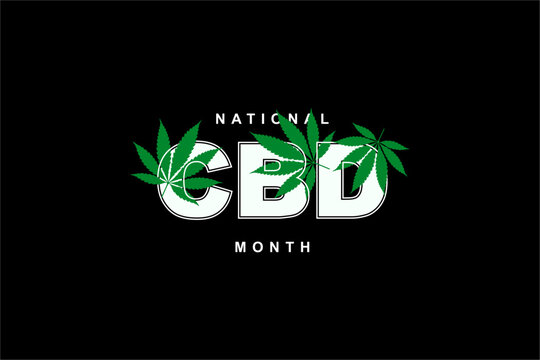 National CBD Month Cannabidiol Month Holiday concept. Template for background, banner, card, poster, t-shirt with text inscription - Powered by Adobe