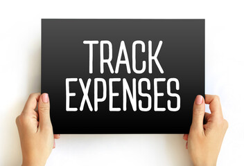 Track Expenses - process of monitoring and keeping a record of your income and expenses, text concept on card