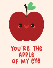 You're the apple of my eye Valentine pun