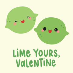 Lime yours, Valentine - Valentine's Day pun