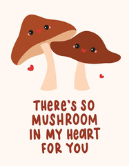 There's so mushroom in my heart for you Valentine's Day pun