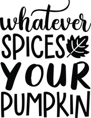 whatever spices your pumpkin svg