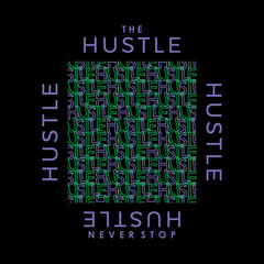 The hustle never stop motivational typographic illustration slogan for t shirt design graphic vector.