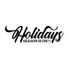 Holiday Season Is On Hand drawn text vector design