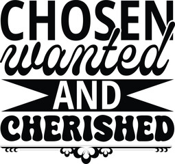 chosen wanted and cherished