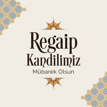 Regaip Kandili. Translation: islamic holy night, vector, Regaib