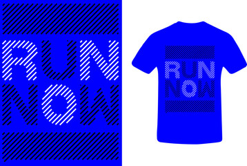 Run Now typography is a modern t-shirt design, especially for young people.