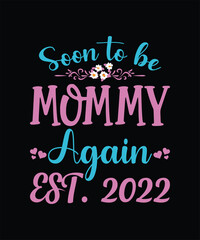Soon to be mommy again mother's day t shirt design