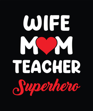 Wife mom teacher superhero mother's day t-shirt design