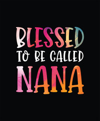 Naklejka na ściany i meble Blessed to be nana mother's day t-shirt