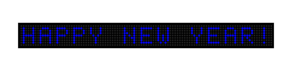 Led display with the inscription HAPPY NEW YEAR!