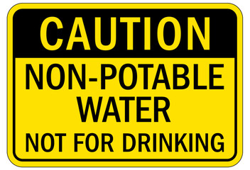Non potable warning sign and labels not for drinking