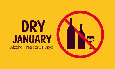 Dry January – 31 days of sobriety. Stop alcohol drinking this month. Dry January is a public health initiative that involves abstaining from alcohol for the month of January. Vector illustration.