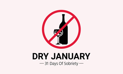 Dry January – 31 days of sobriety. Stop alcohol drinking this month. Dry January is a public health initiative that involves abstaining from alcohol for the month of January. Vector illustration.
